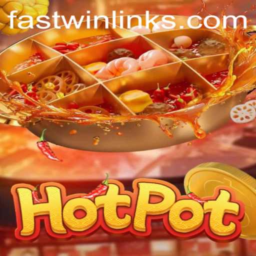 Master the Art of 'Hotpot': A Guide to Fast Wins